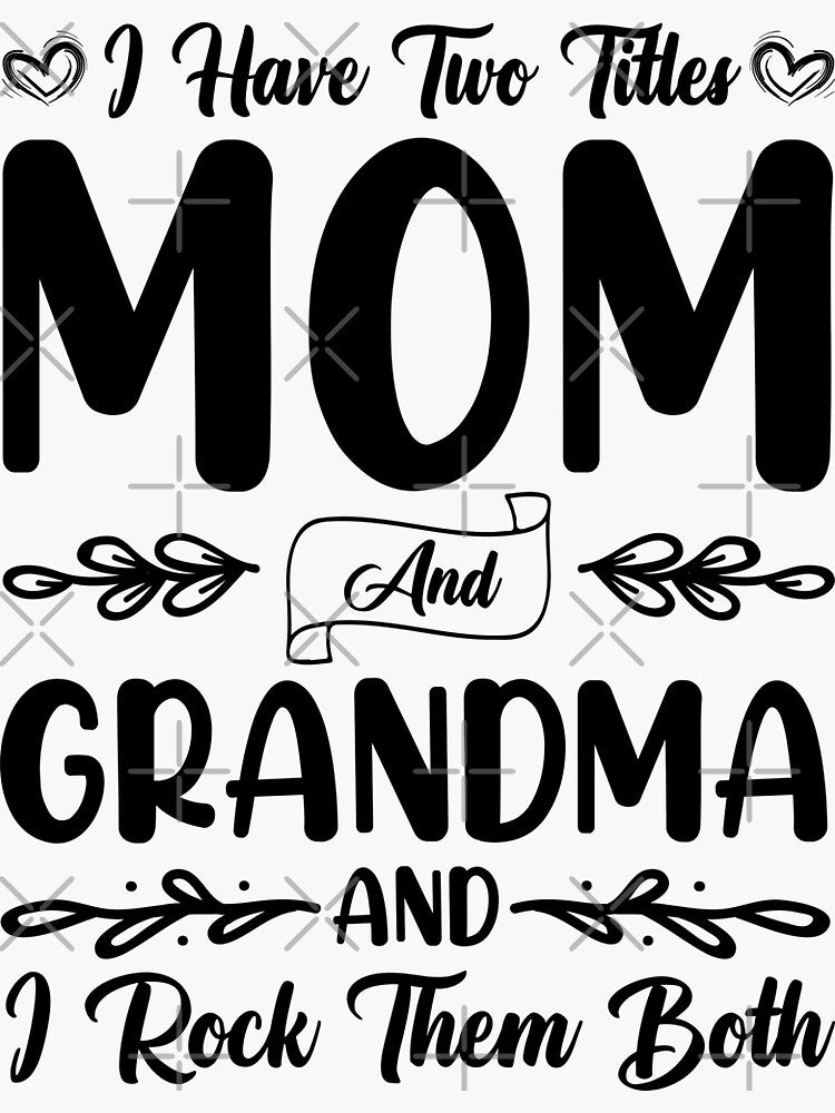 Two Titles: Mom and Grandma by SketchesThreads