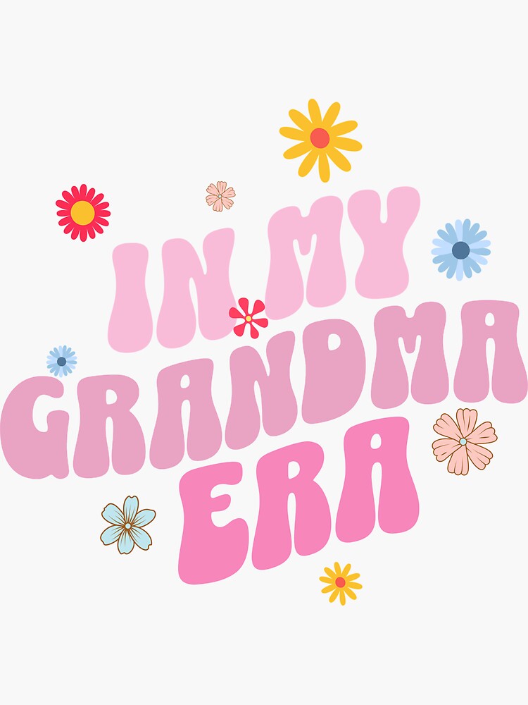 In my grandma era by loveforallages