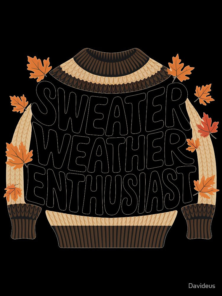 Sweater Weather Enthusiast by Davideus