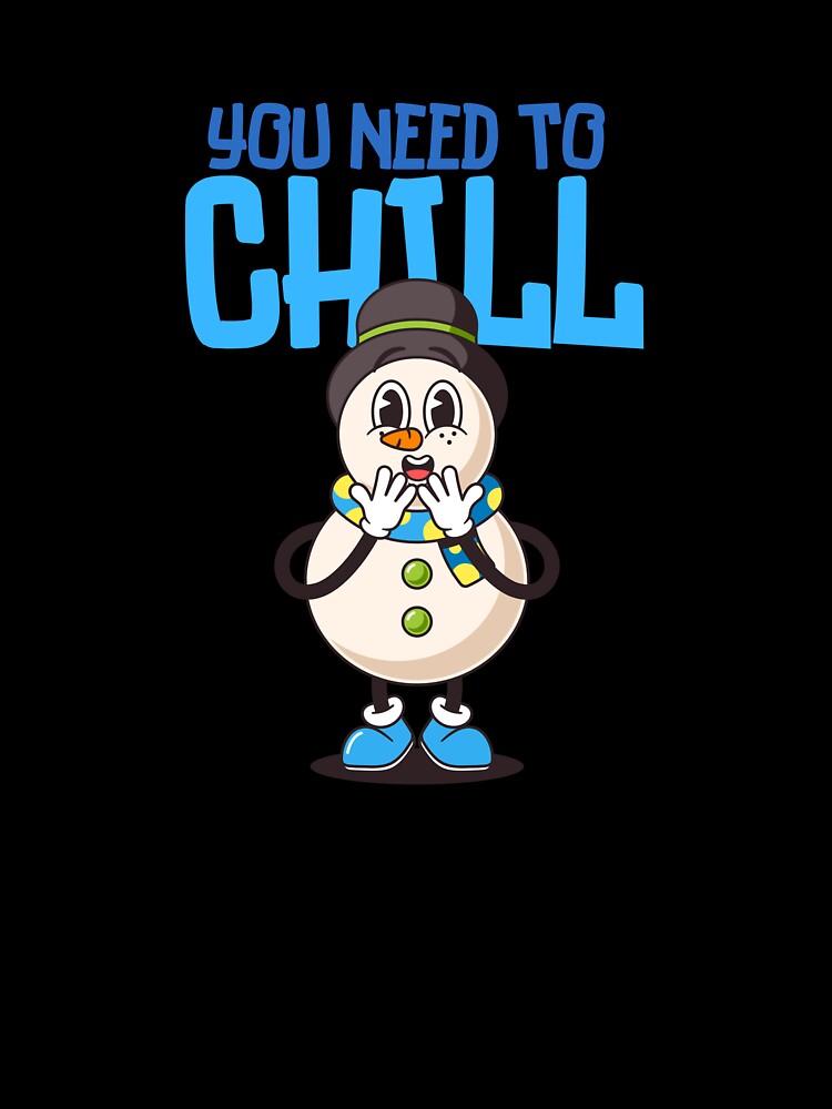 You Need To Chill Snowman by CozyCrafts04