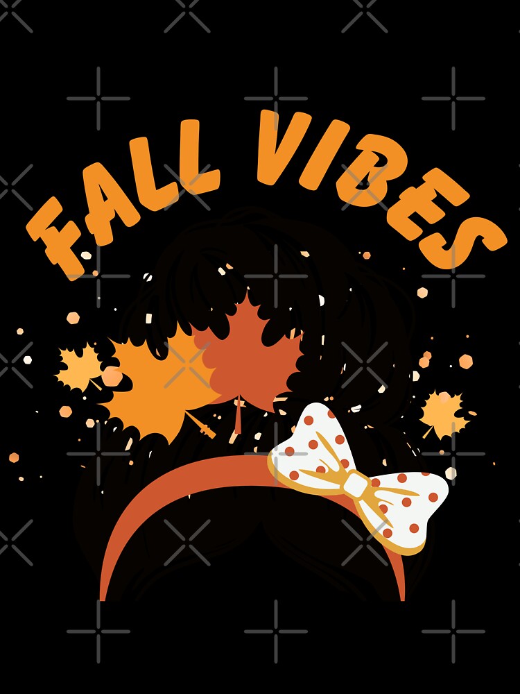 Fall vibes woman wearing bun hairstyle with hairband by ClickATee Store