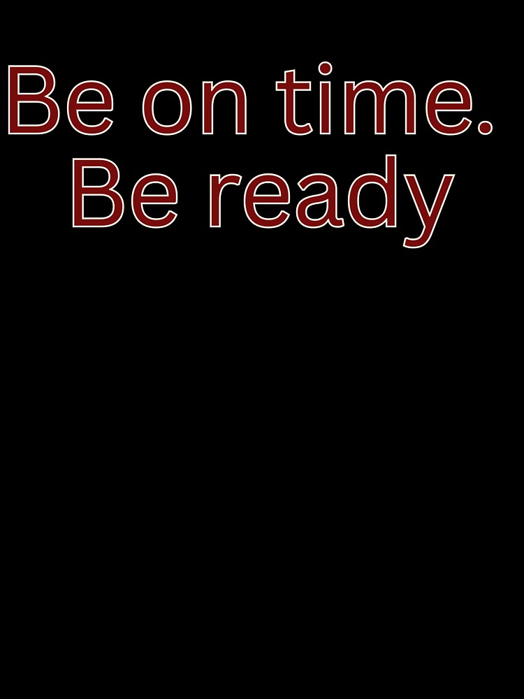 Be on time. Be ready-discipline quote by HustlersShop77