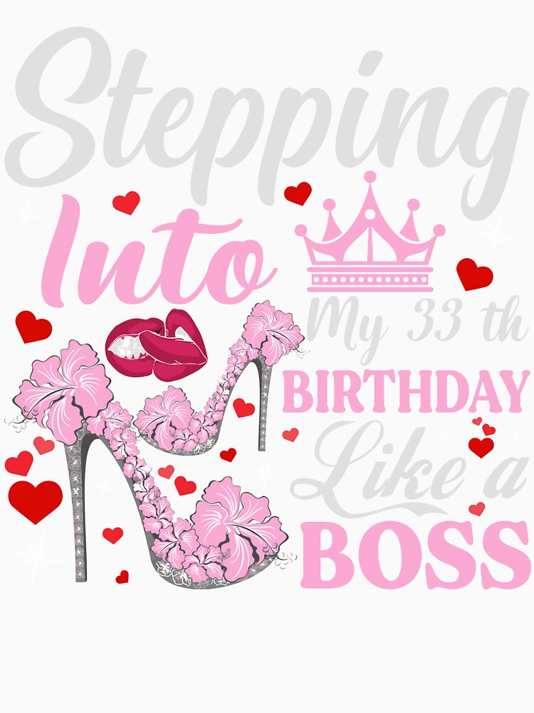 Stepping Into My 33th Birthday Like A boss T-Shirt Design by TshirtStoreBD24