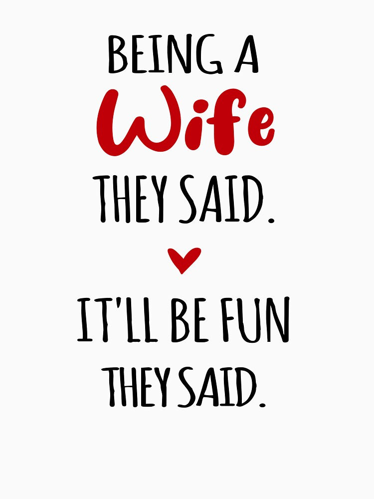 Wife Love Is Unconditional Mothers Day Funny Wife by EasyPrintGift