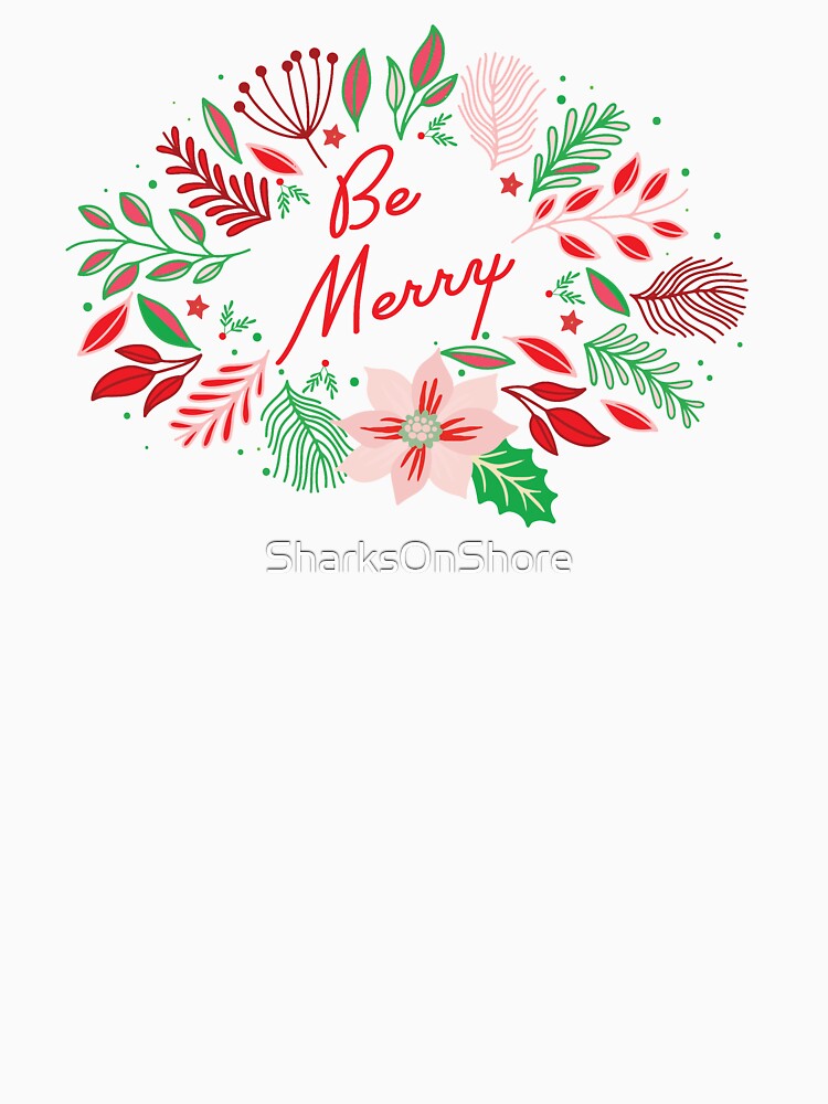 Be Merry Holiday Florals by SharksOnShore