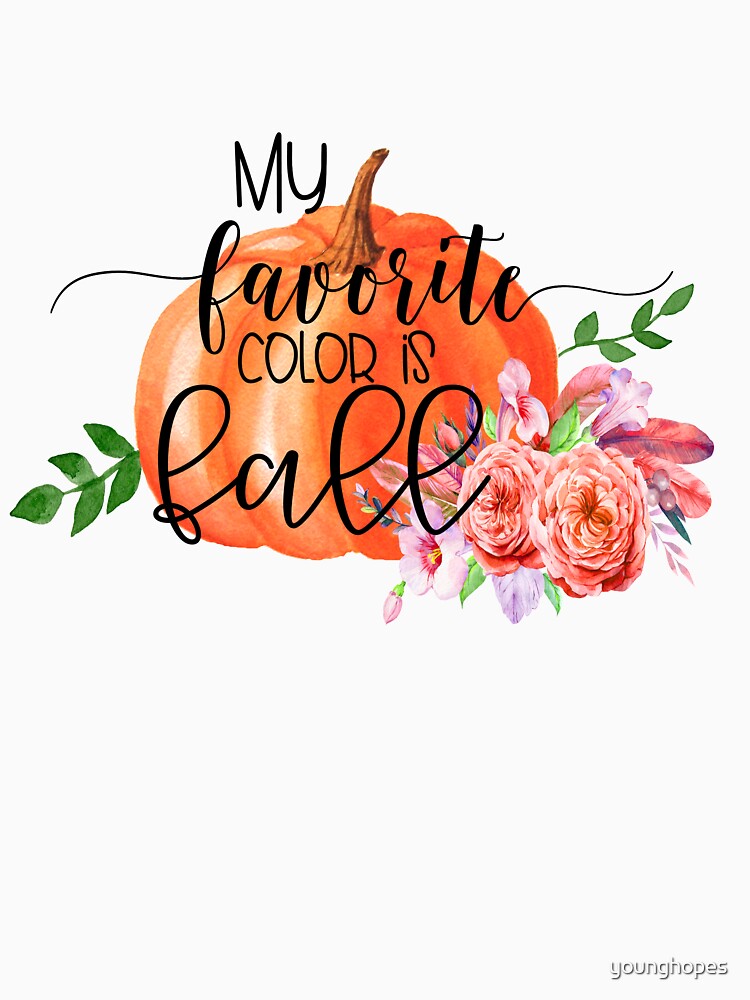 My Favorite Color is Fall - Autumn Season Gifts by younghopes