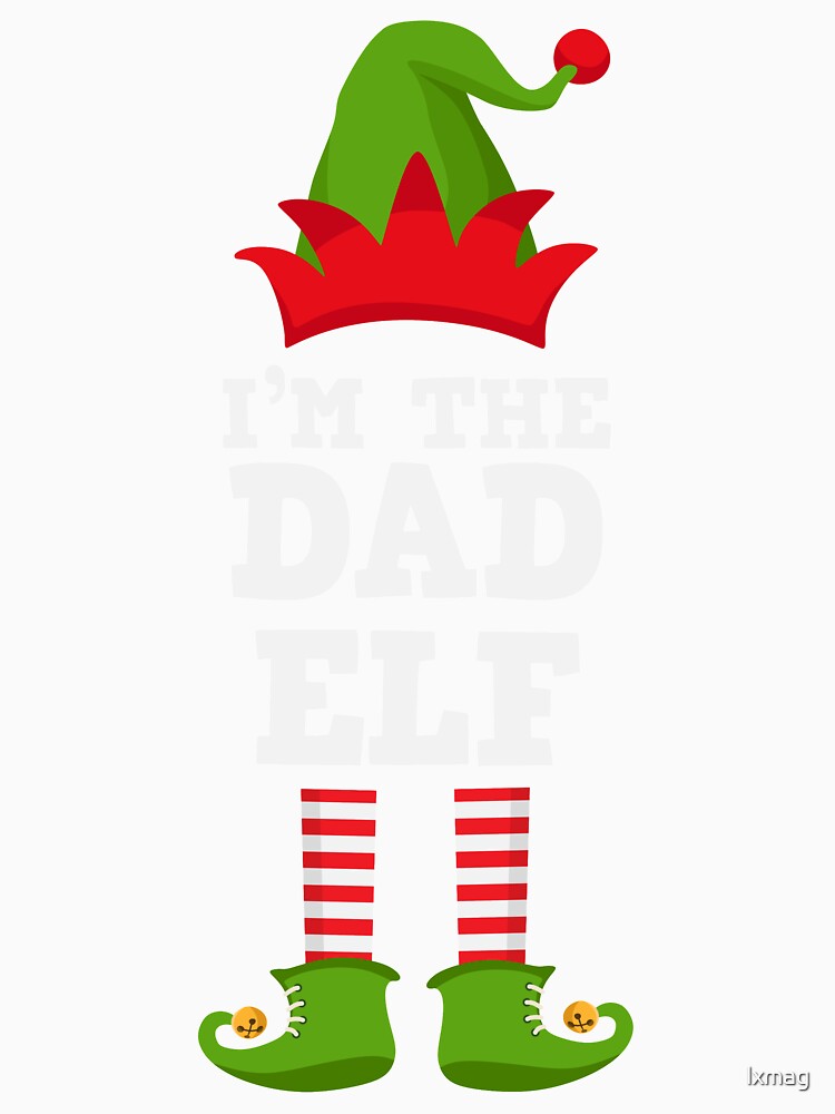 I'm the Dad Elf Matching Family Group Christmas T Shirt T-Shirt by lxmag