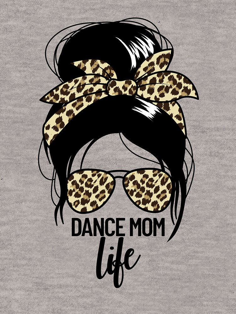 Dance Mom Life Messy Bun Ballerina Mom Gift Dance Mom Gear by DynamicDesign