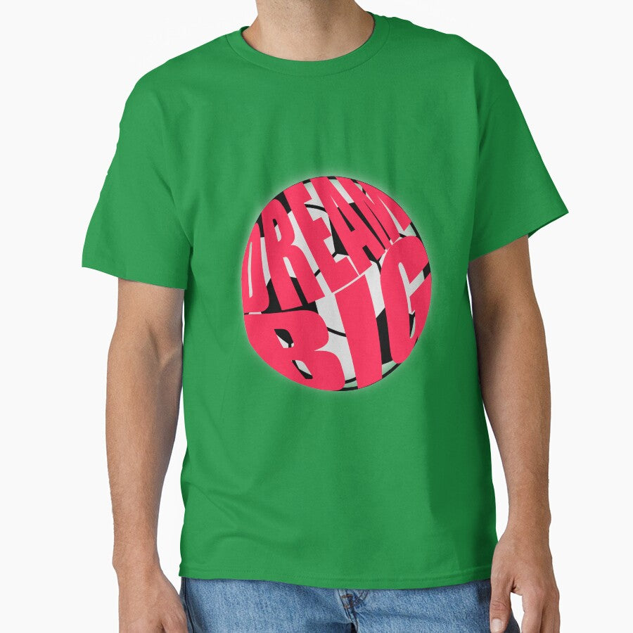Dream Big Bold Typography T-Shirt Motivational Gift Inspirational Graphic Tee by oonproducts