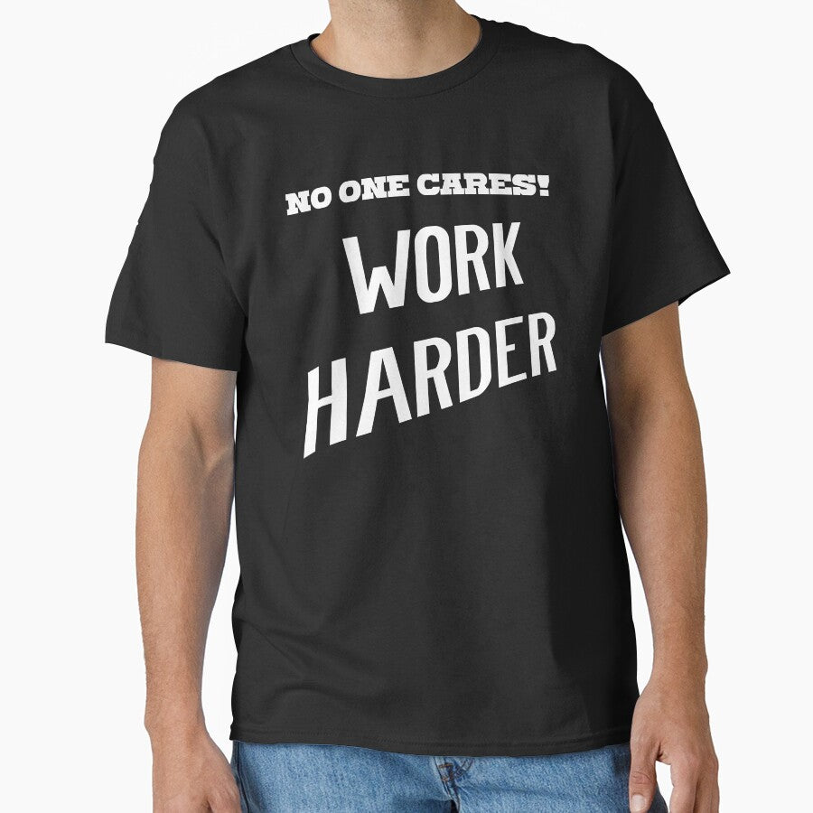NO ONE CARES - Work harder by kailukask