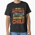 Mother In Law Favorite Child Bold Family Message by barrycantre11