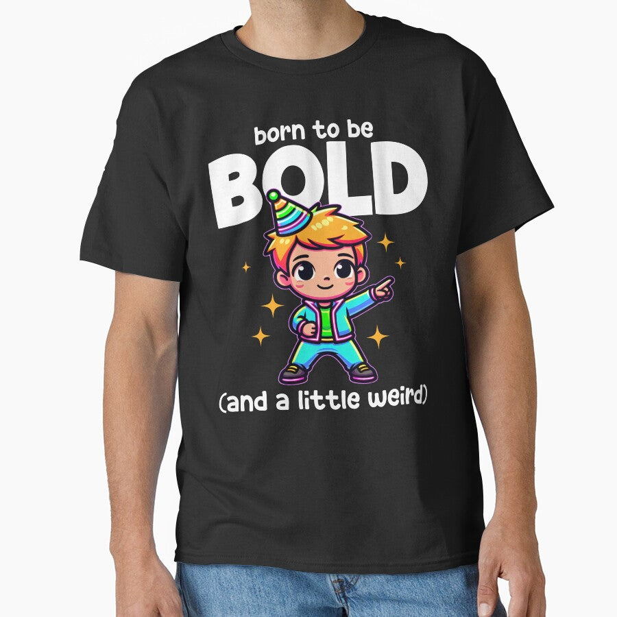 BORN TO BE BOLD (AND A LITTLE WEIRD) - BIRTHDAY GIFT by KEF Custom