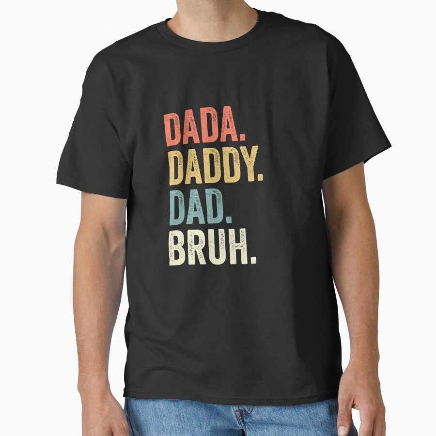 Dada. Daddy. Dad. Bruh. Fatherhood Paternal Gift by RetroMini2026