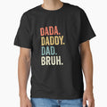 Dada. Daddy. Dad. Bruh. Fatherhood Paternal Gift by RetroMini2026