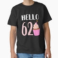 Hello 62 Birthday Cupcake Sweet Dessert Happy 62nd Birthday Party Gift by kiralynstration