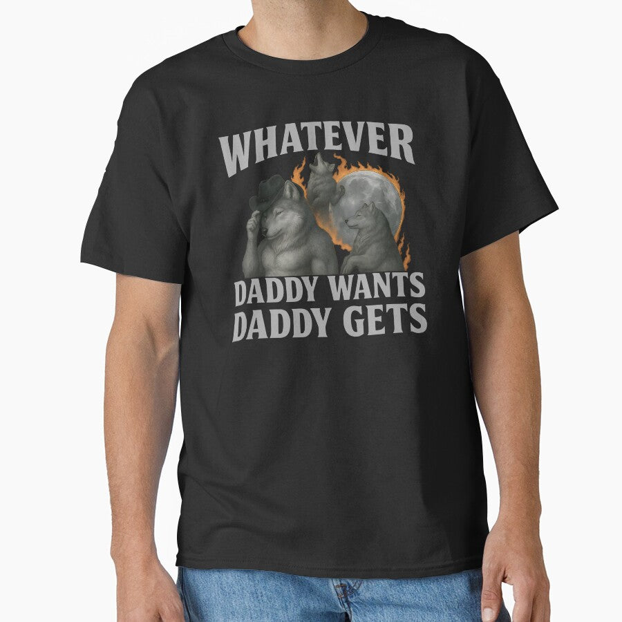 Whatever Daddy Wants Daddy Gets - Alpha Wolf Pack Father's Day Meme by Darkifun
