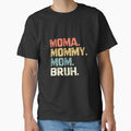 Moma. Mommy. Mom. Bruh. Funny Motherhood Mom Life Gift by RetroMini2026