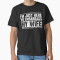 I'm Just Here To Embarrass My Wife Funny Husband Humor Married Men by 76Valeria