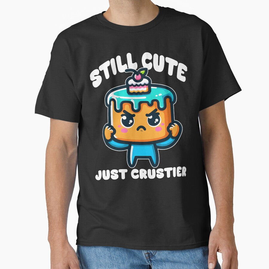 STILL CUTE, JUST CRUSTIER - BIRTHDAY GIFT by KEF Custom