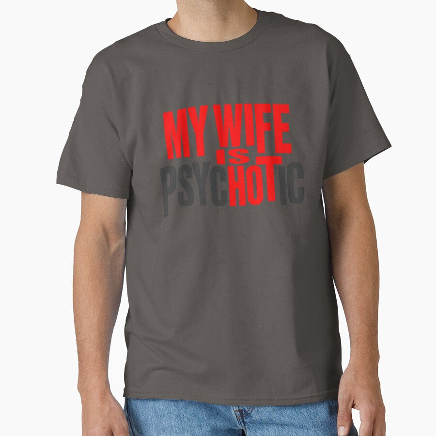My Wife is Hot – Funny Married Life Psychotic Wife Humor Graphic by Colorfulman