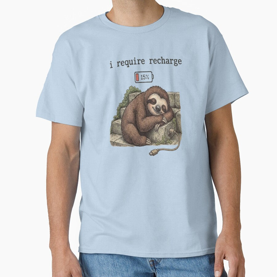 I Require Recharge Classic T Shirt by Lulu Shop