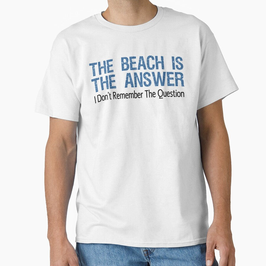 Beach Is The Answer I Don't Remember The Question by jaycartoonist
