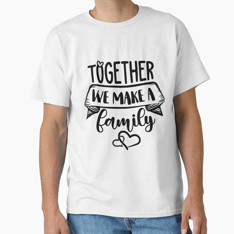 Together We Make a Family – Heartwarming Quote Design for Home, Gifts & Matching Shirts by MelonPixels