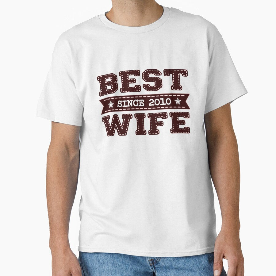 Best Wife Since 2010 - 7 Year Anniversary T-Shirt Gift by suespak