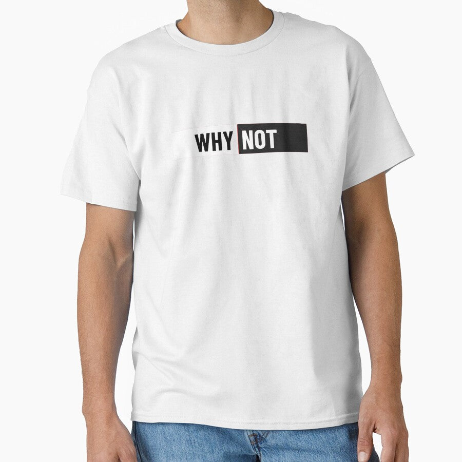 WHY NOT YOU? – Trendy Motivational Quote | Modern Streetwear Design by LazyButGenius