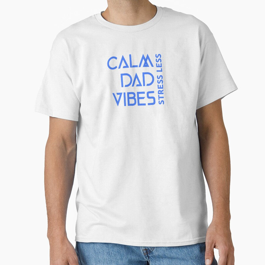 Calm Dad Vibes Stress Less Dad Mental Health by TeeRadiance