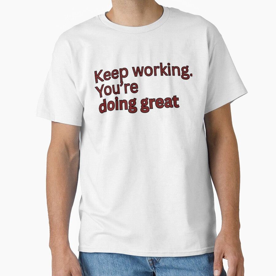 Keep working. You're doing great-motivational quote by HustlersShop77
