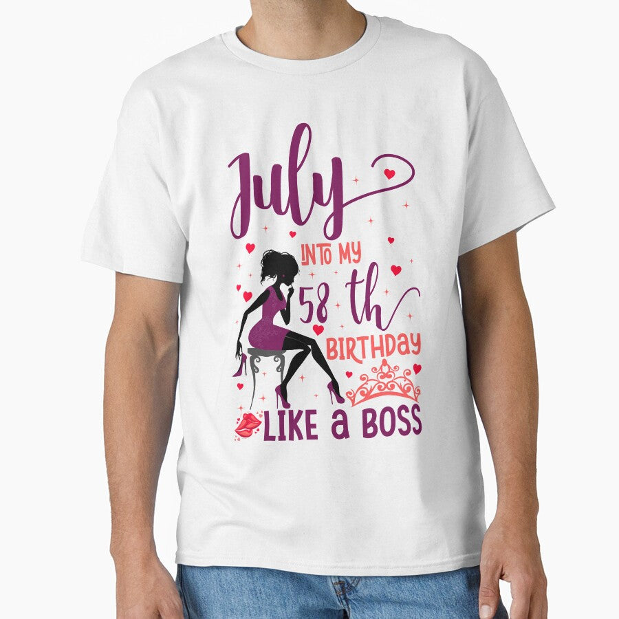 July into my 58th birthday like a boss T-Shirt by TshirtStoreBD24