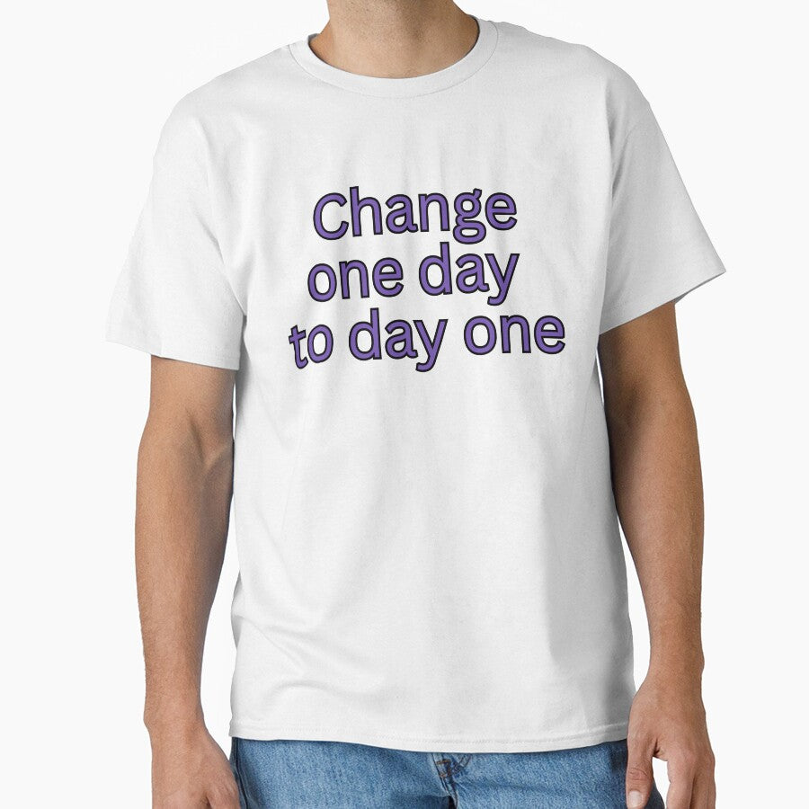 Change One Day to Day One – Motivational Quote by HustlersShop77