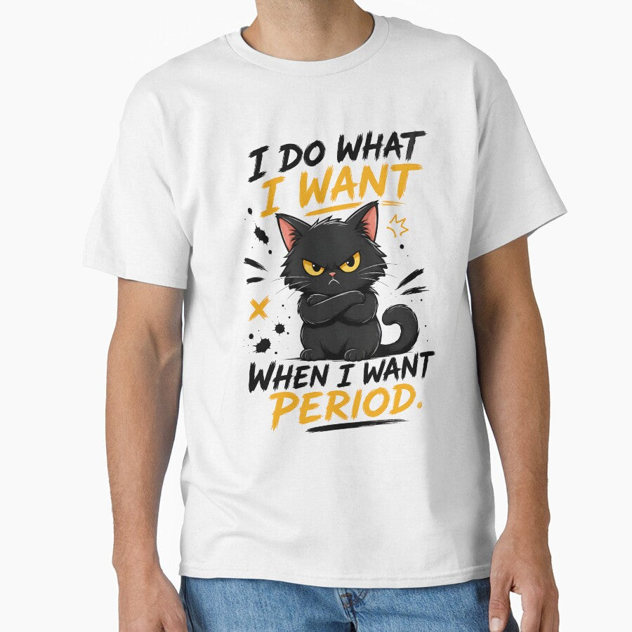 I Do What I Want When I Want Period - Grumpy Black Cat by Jaideep Walia