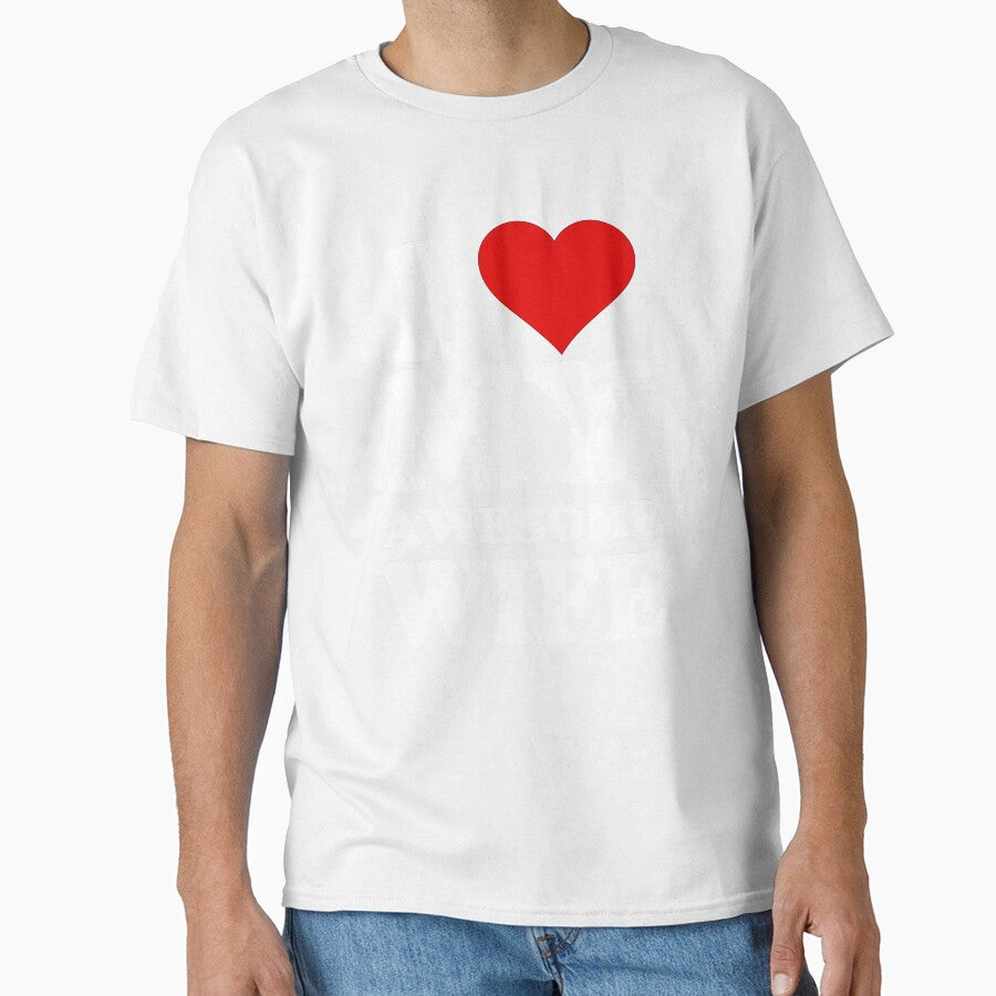 I Love My Awesome Wife I Heart My Hot Wife by TimothyCoxShop