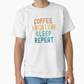 Coffee Vacation Sleep Repeat - Funny Vacation & Coffee Gift by kindxinn