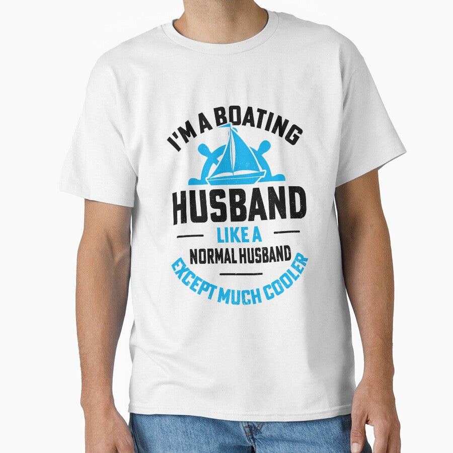 I'm boating husband like a normal husband except much cooler boat ship captain design by absolutdesign