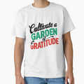Cultivate a garden of gratitude T-Shirt by iwcus