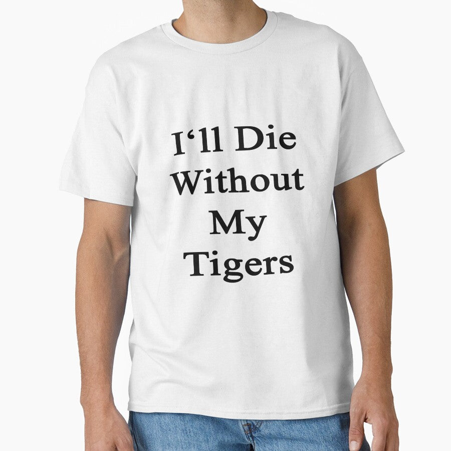 I'll Die Without My Tigers by supernova23