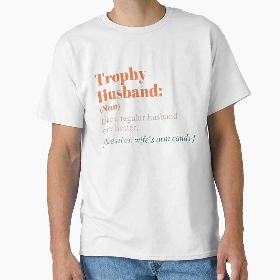 Trophy Husband Definition Funny Husband Anniversary T-Shirt by fashion-label