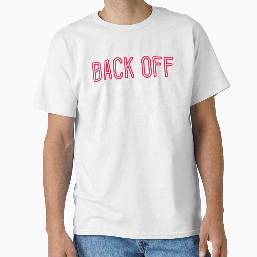 Back Off I Have A Crazy Sister Funny Quote by sillyquestions