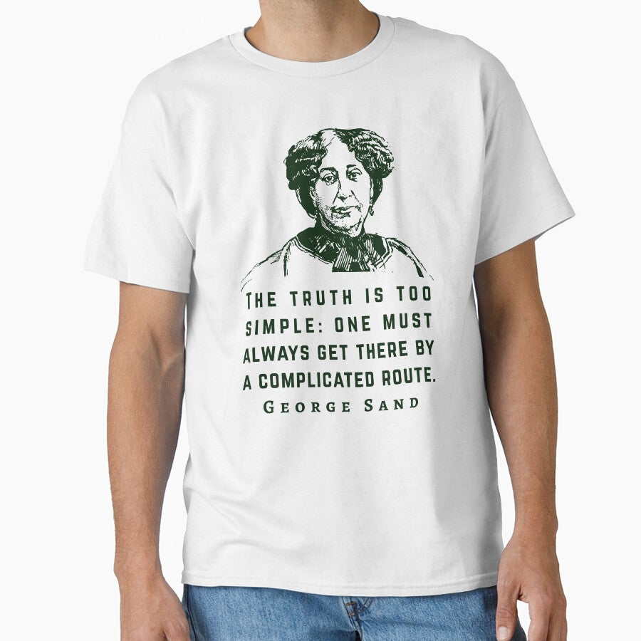 George Sand quote: The truth is too simple: one must always get there by a complicated route. by artbleed