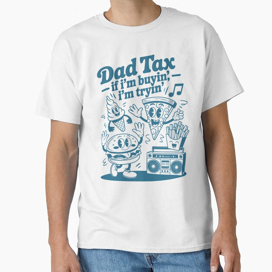 Dad Tax - If I'm Buyin' I'm Tryin' Funny Father's Day by JessArty ⭐⭐⭐⭐⭐