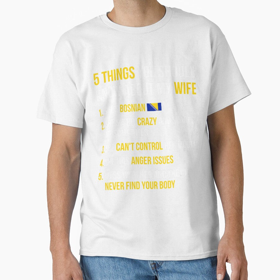 Funny 5 Things You Should Know About My Bosnian Wife by Turnershophot
