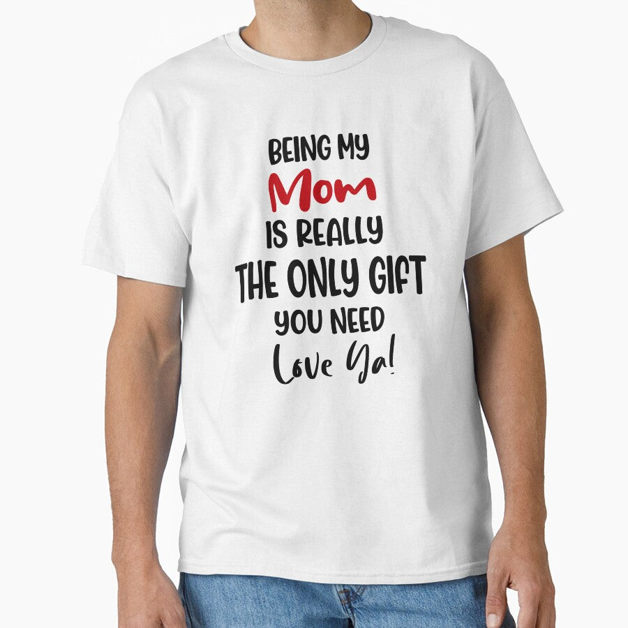 Being My Mom Is Really The Only Gift You Need Mothers Day Birthday Funny Mother by EasyPrintGift