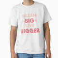 Dream BIG Live Bigger by Biancavheer