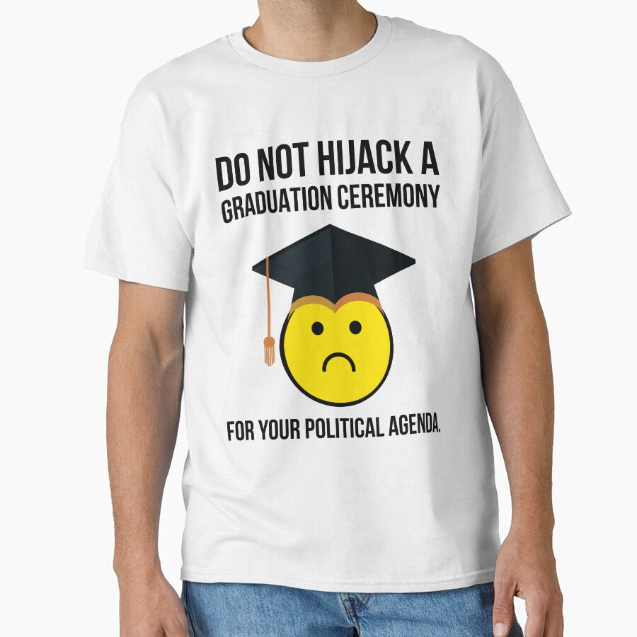 Do not hijack a graduation ceremony for your political agenda. by Rachel the Artist
