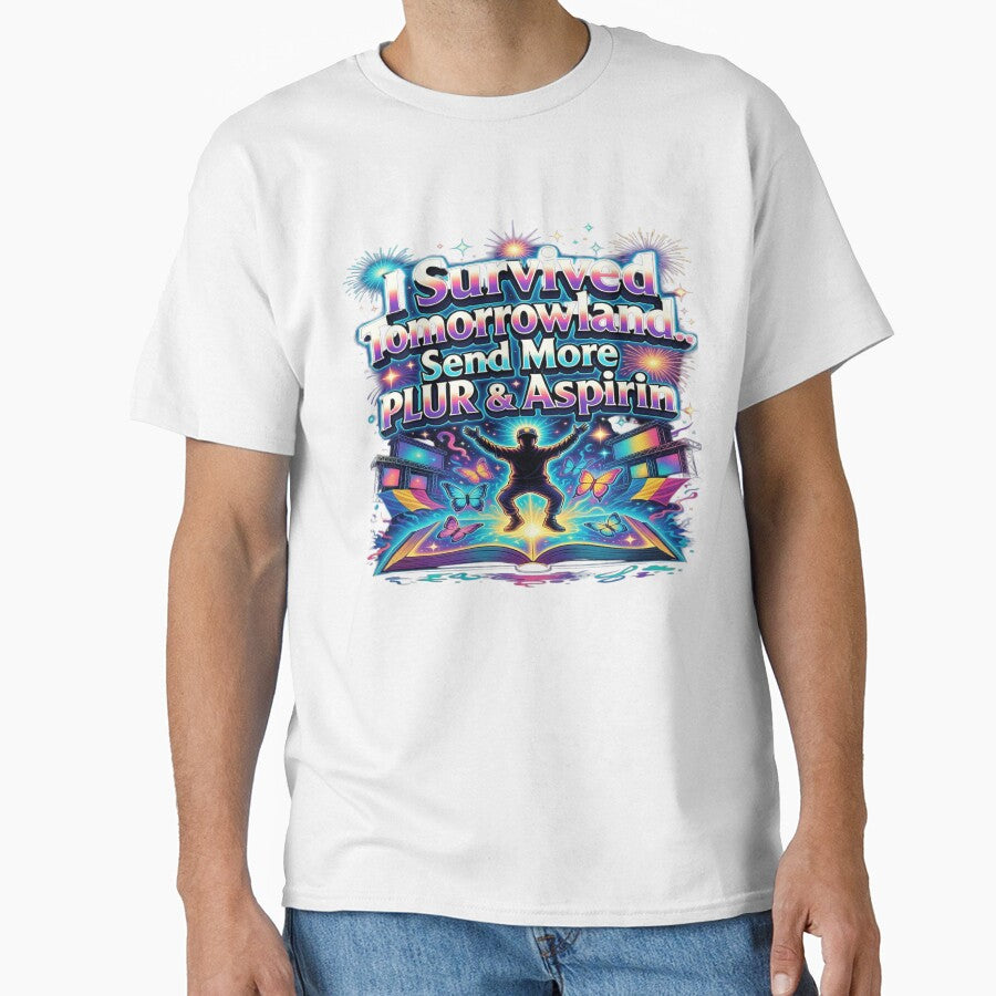 I Survived Tomorrowland… Send More PLUR & Aspirin Funny EDM Festival T-Shirt | Rave Festival Graphic Tee | Belgium Music Festival Gift by Sushikidsntod