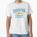 It's a Davis Thing, You Wouldn't Get It by TwoTenDesign