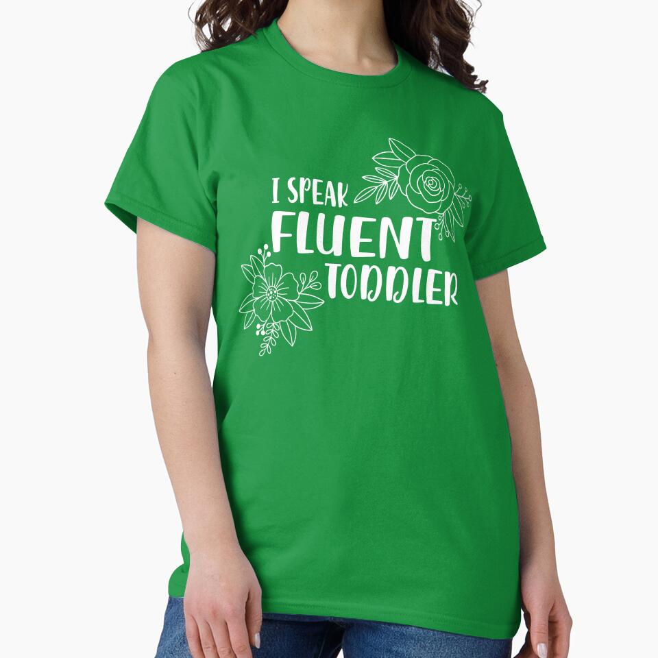 I Speak Fluent Toddler Floral Mom Quote by SiarheiYur